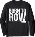 Born To Row Rower Rowing Boat Loves Boat