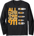 All Faster Than Dialing 911 Self Defence Ammo Gun Owner Long Sleeve