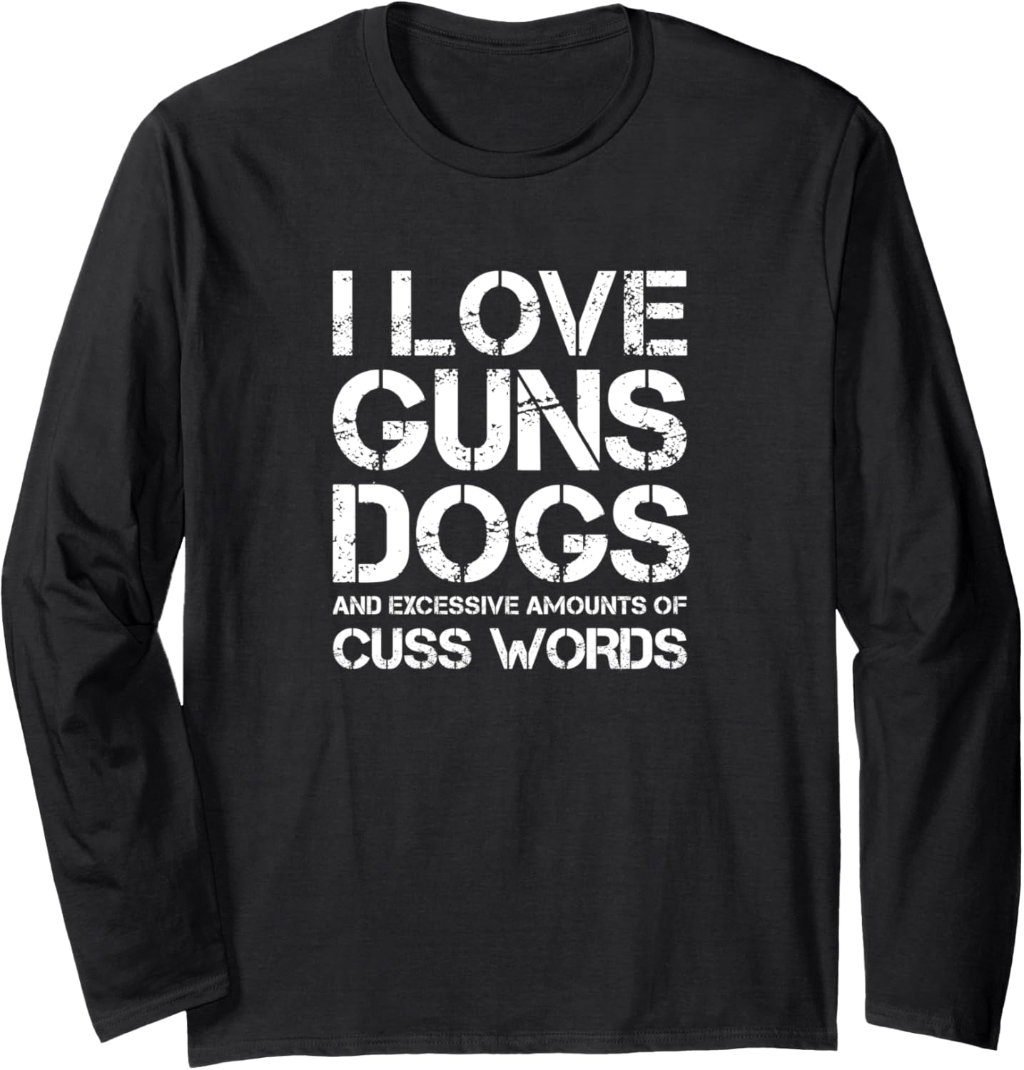 Guns Dogs Cuss Words Funny Dog Lover Pro Gun Long Sleeve