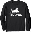 Travel Funny Boating Lover Long Sleeve