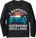 I Support Offshore Drilling Pontoon Boat Funny Long