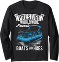 Prestige Worldwide Presents Boats Hoes Boating Lover Long