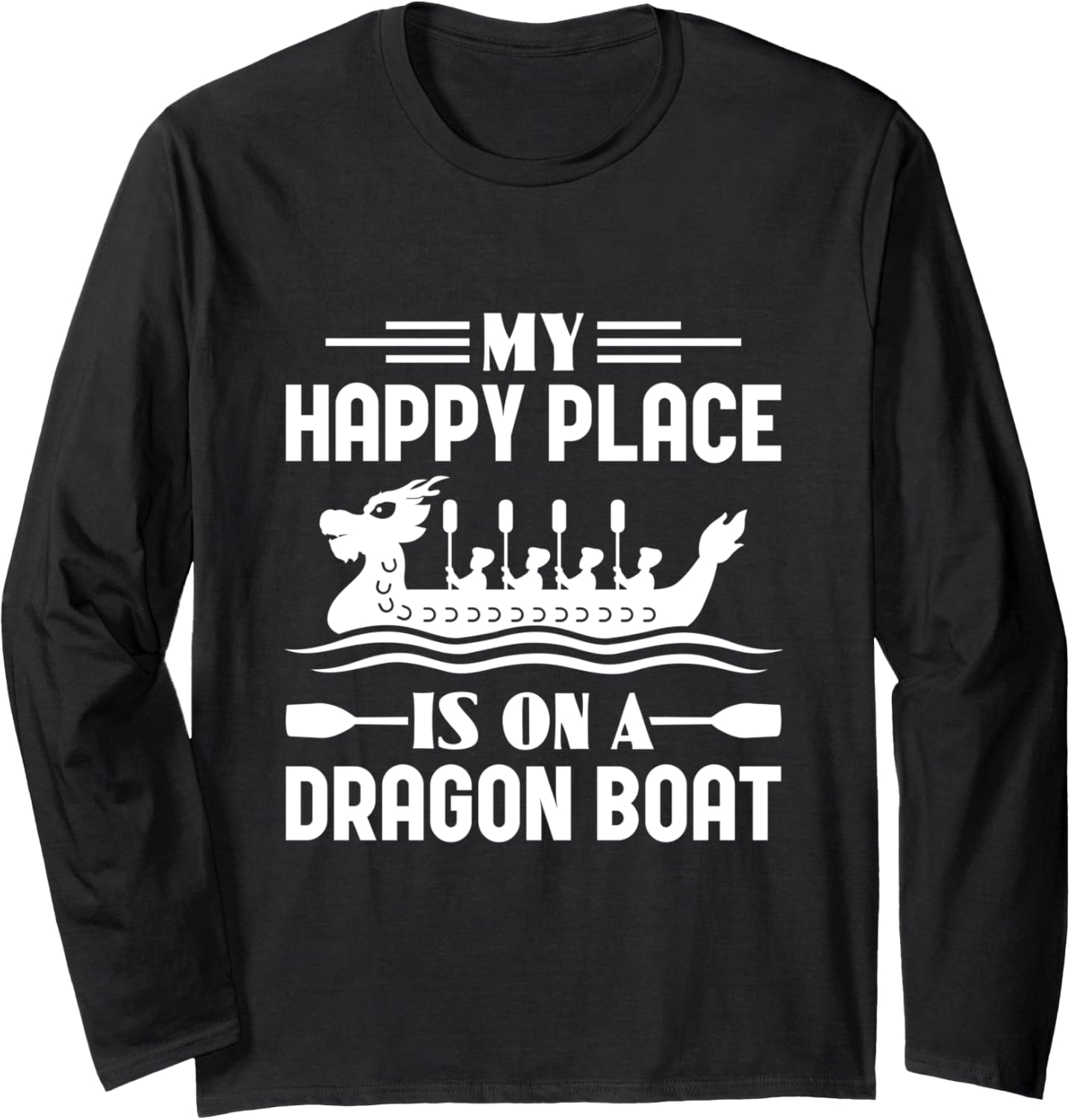 My Happy Place Is On A Dragon Boat