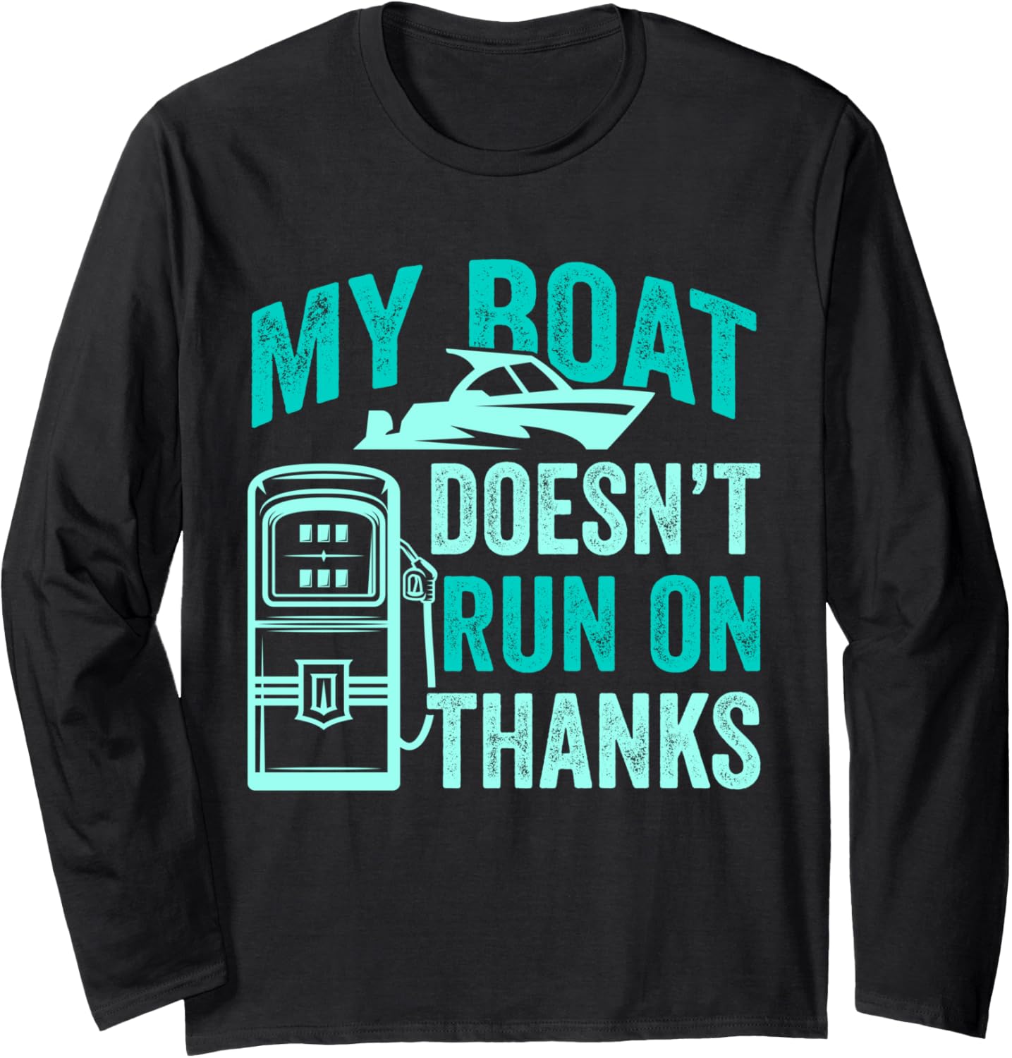 Gasoline Boat Motorboat Humor Long Sleeve
