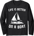 Life Is Better On A Boat Sailing Boating