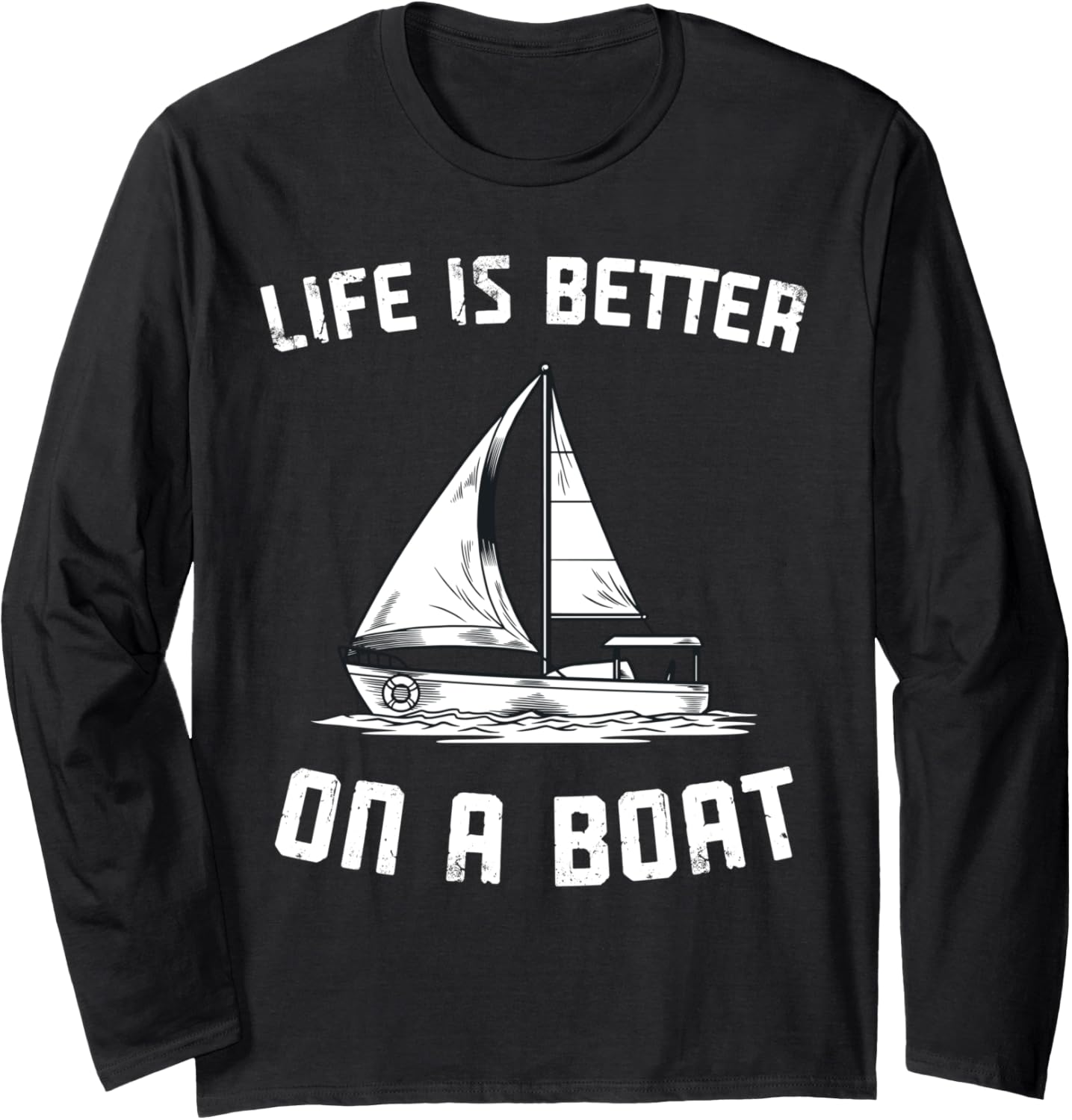 Life Is Better On A Boat Sailing Boating