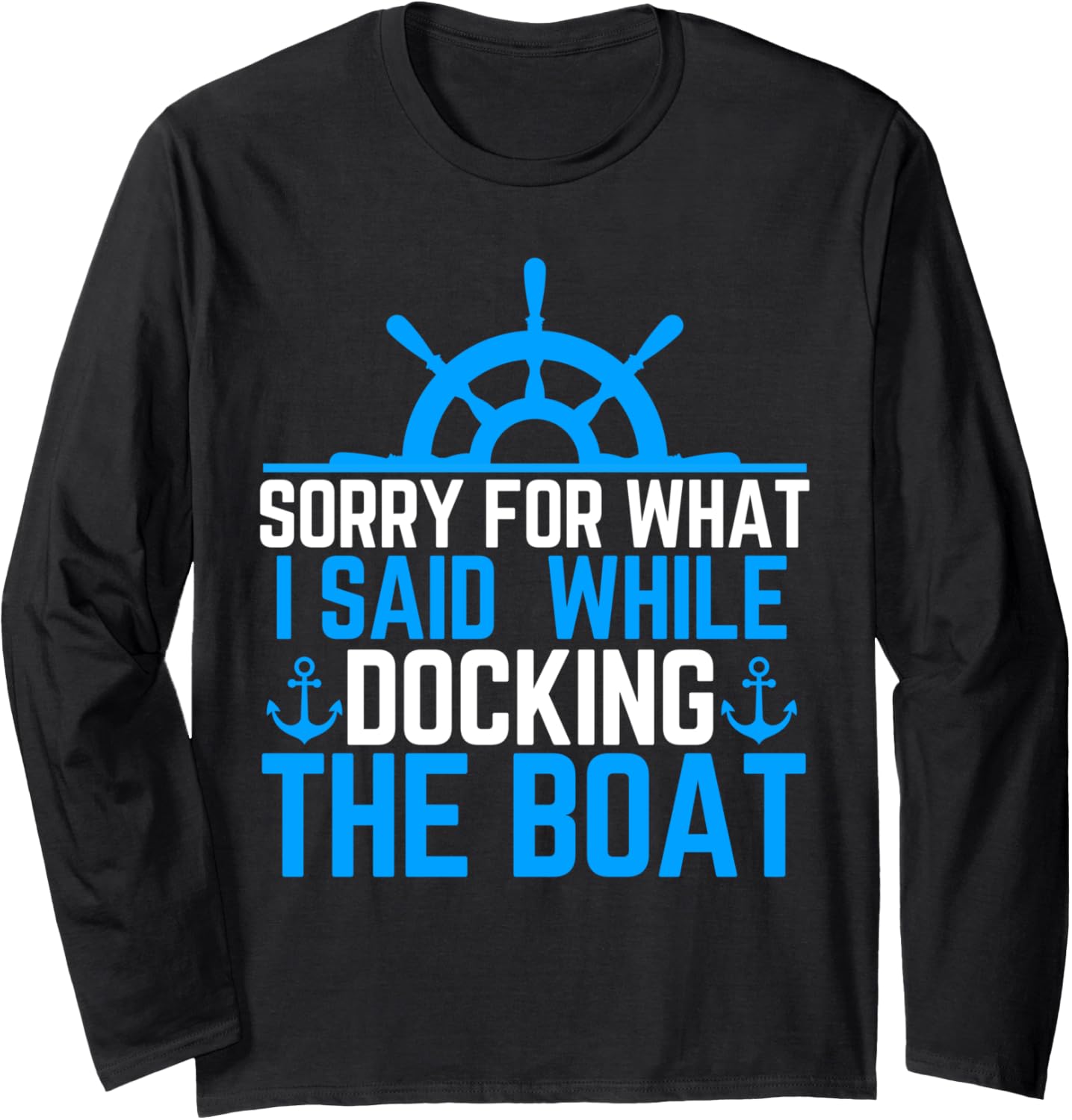 Sorry What I Said While Docking Boat Funny