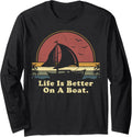 Life Is Better On A Boat Sail Boat