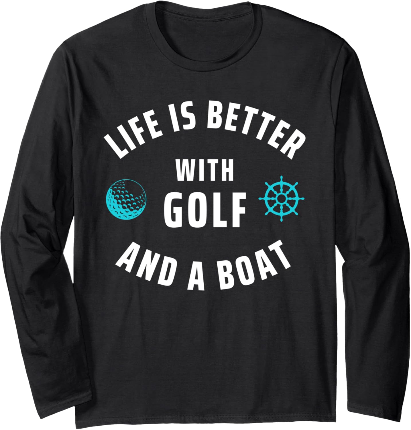 Life Is Better Golf Boat Owner Golfer Captain