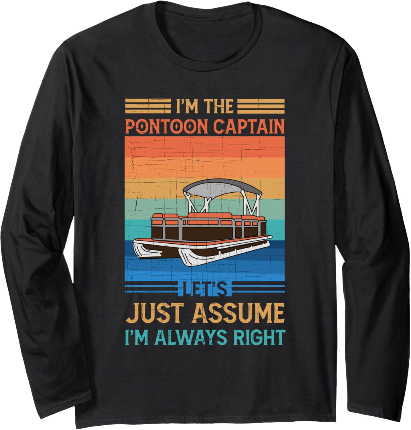 Pontoon Boat Captain Is Always Right I Pontoon