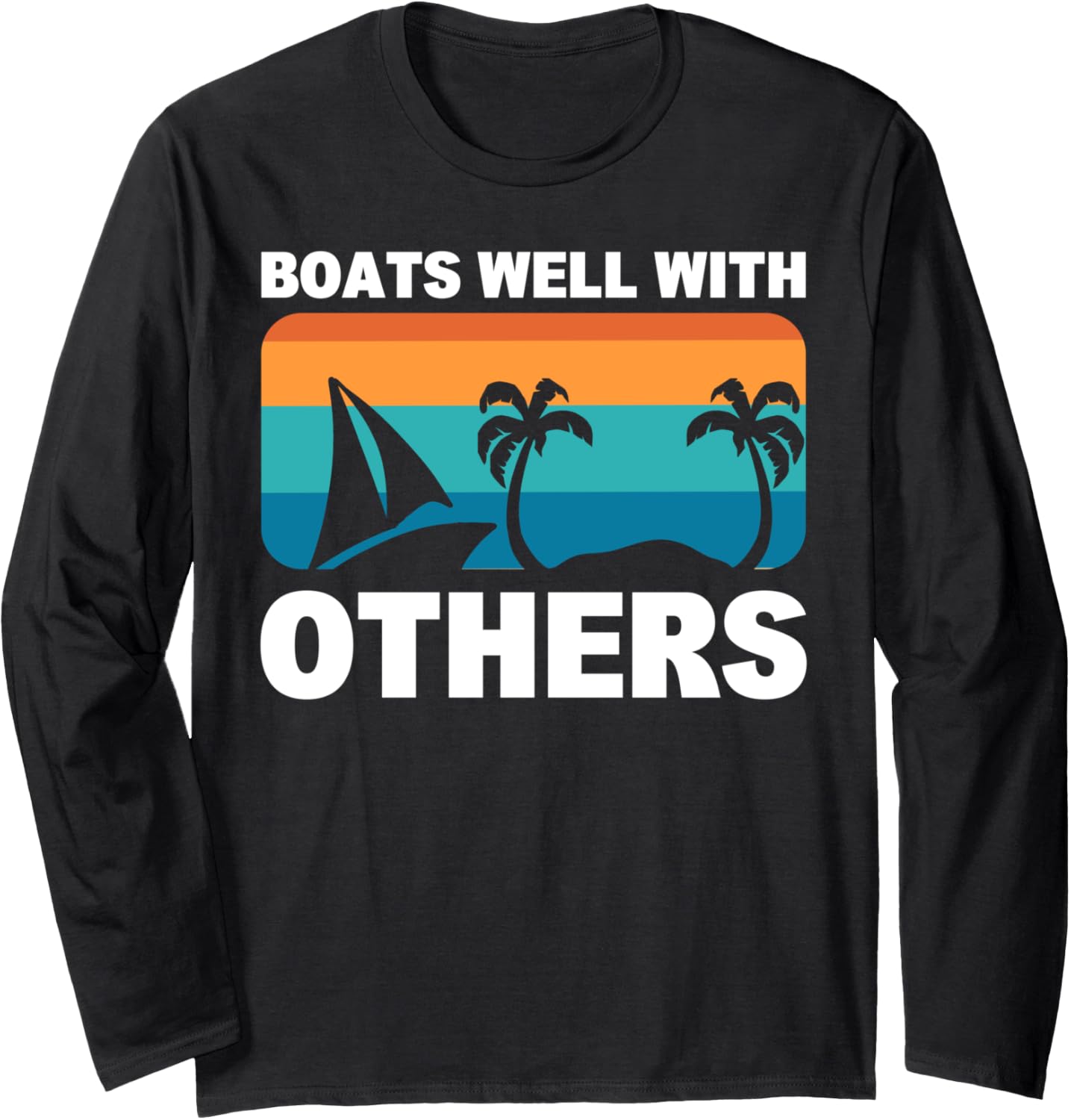 Boats Well Others Sea Captain Long Sleeve