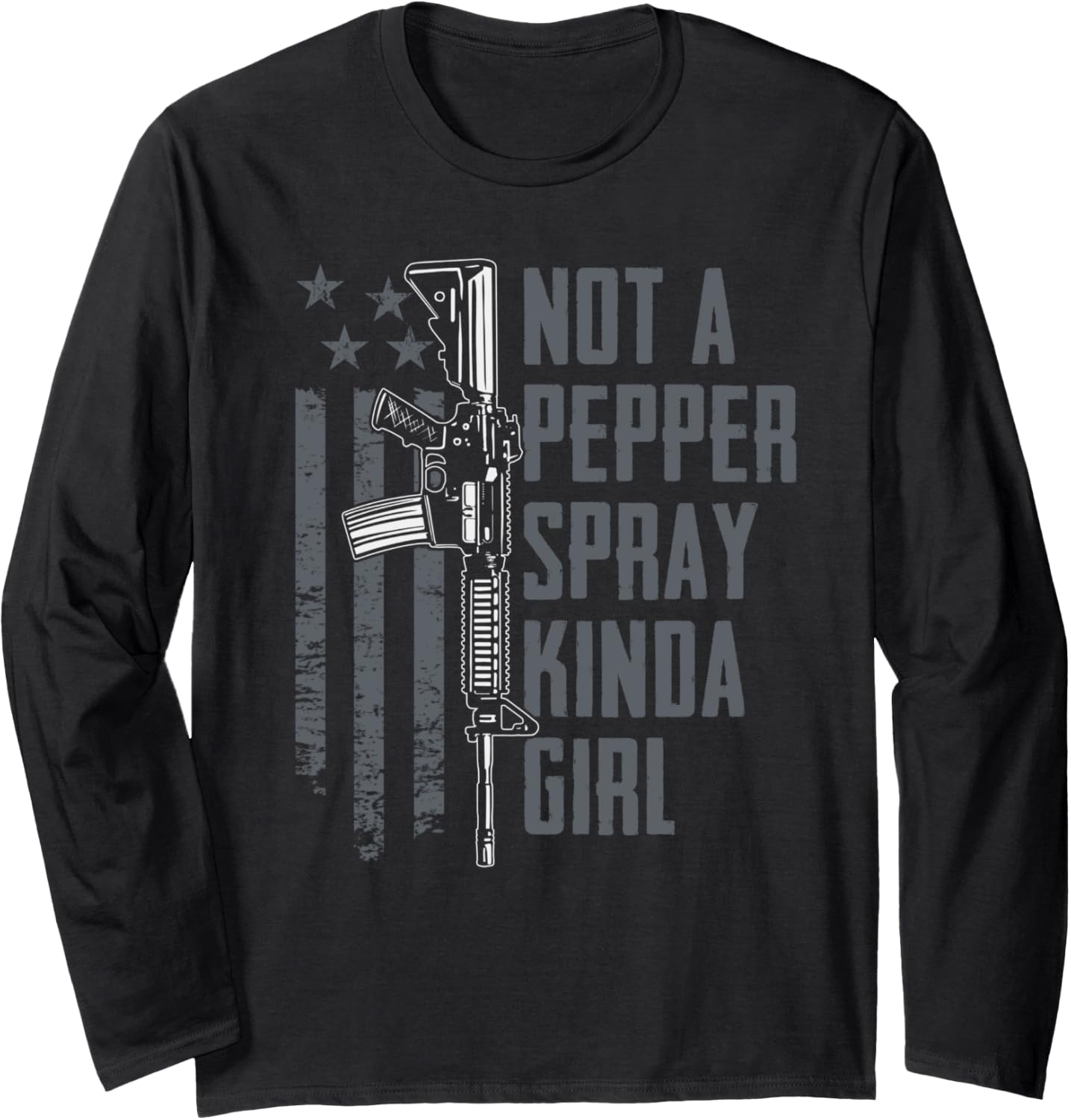 Not A Pepper Spray Kinda Girl Women Gun 2Nd Amendment Guns Long