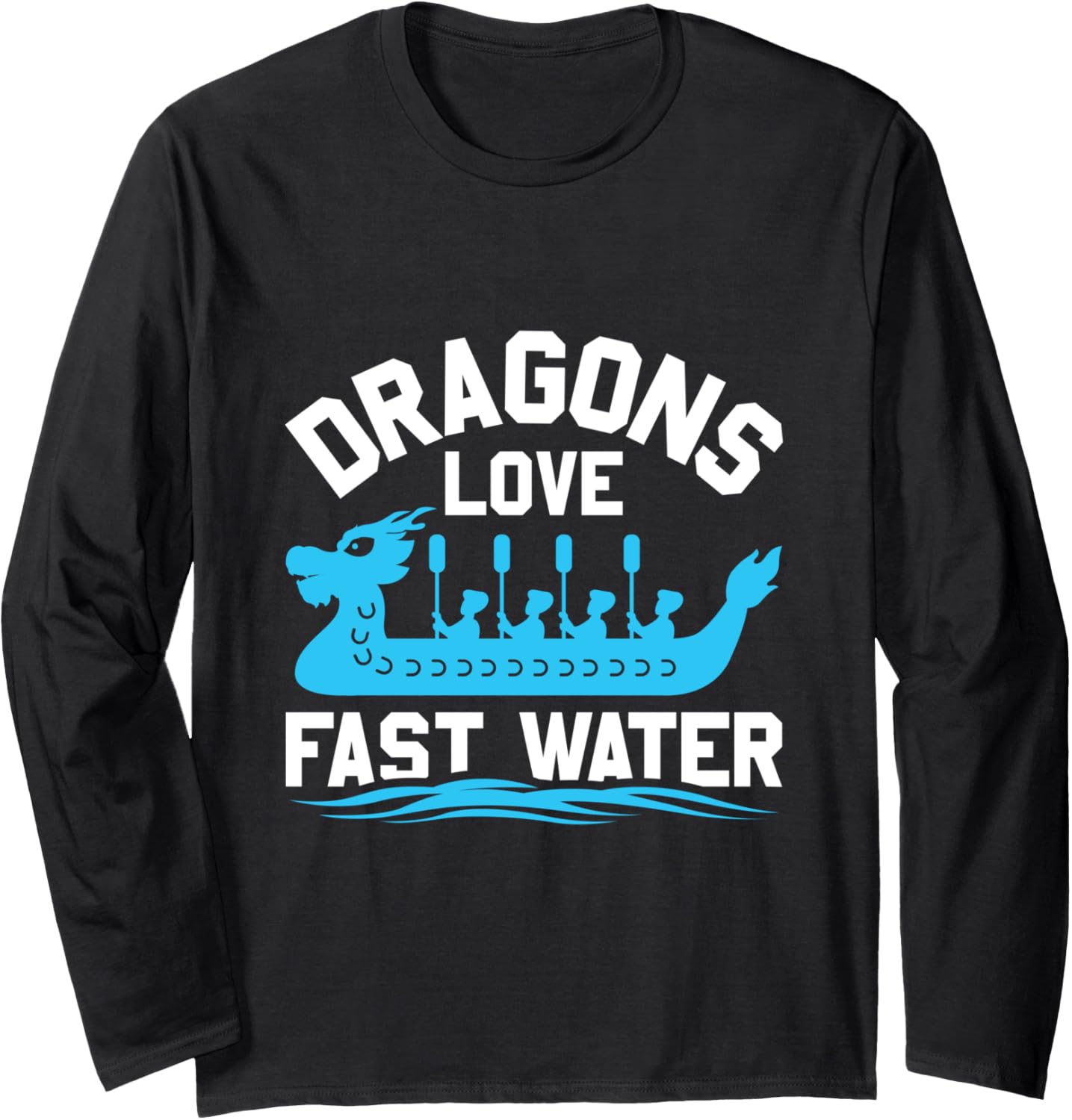 Dragons Love Fast Water Dragon Boating Racing Long