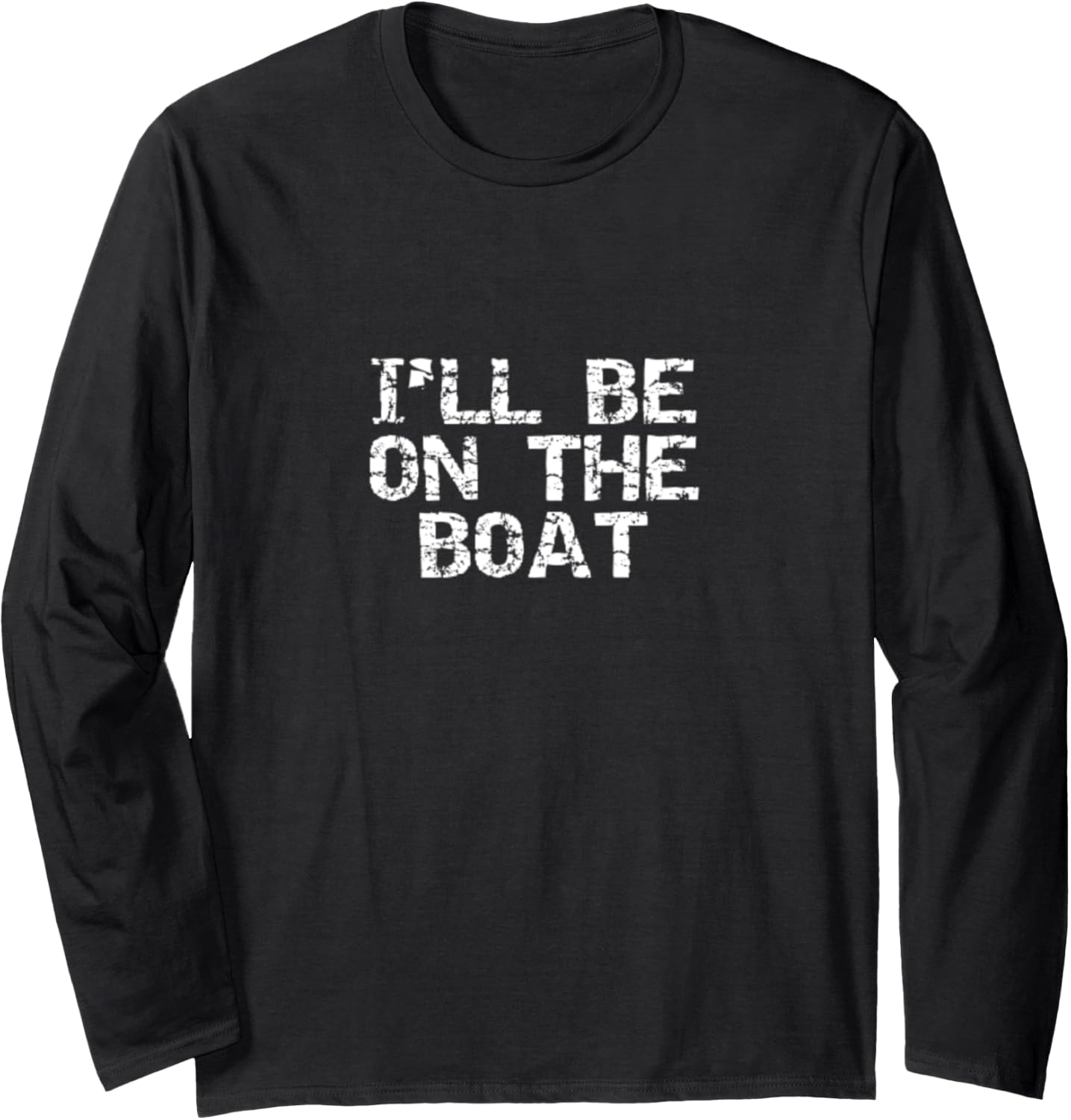 I Ll Be On Boat Boater Boating Long
