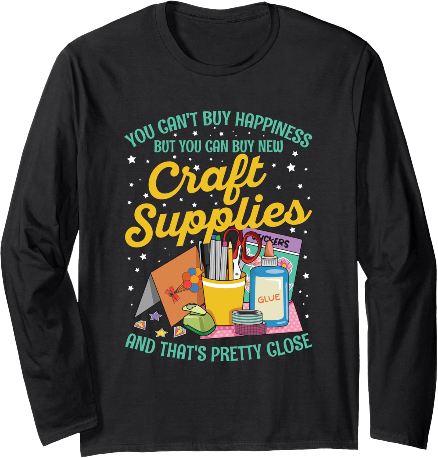 Card Making Crafting Quote for a Card Maker Long Sleeve