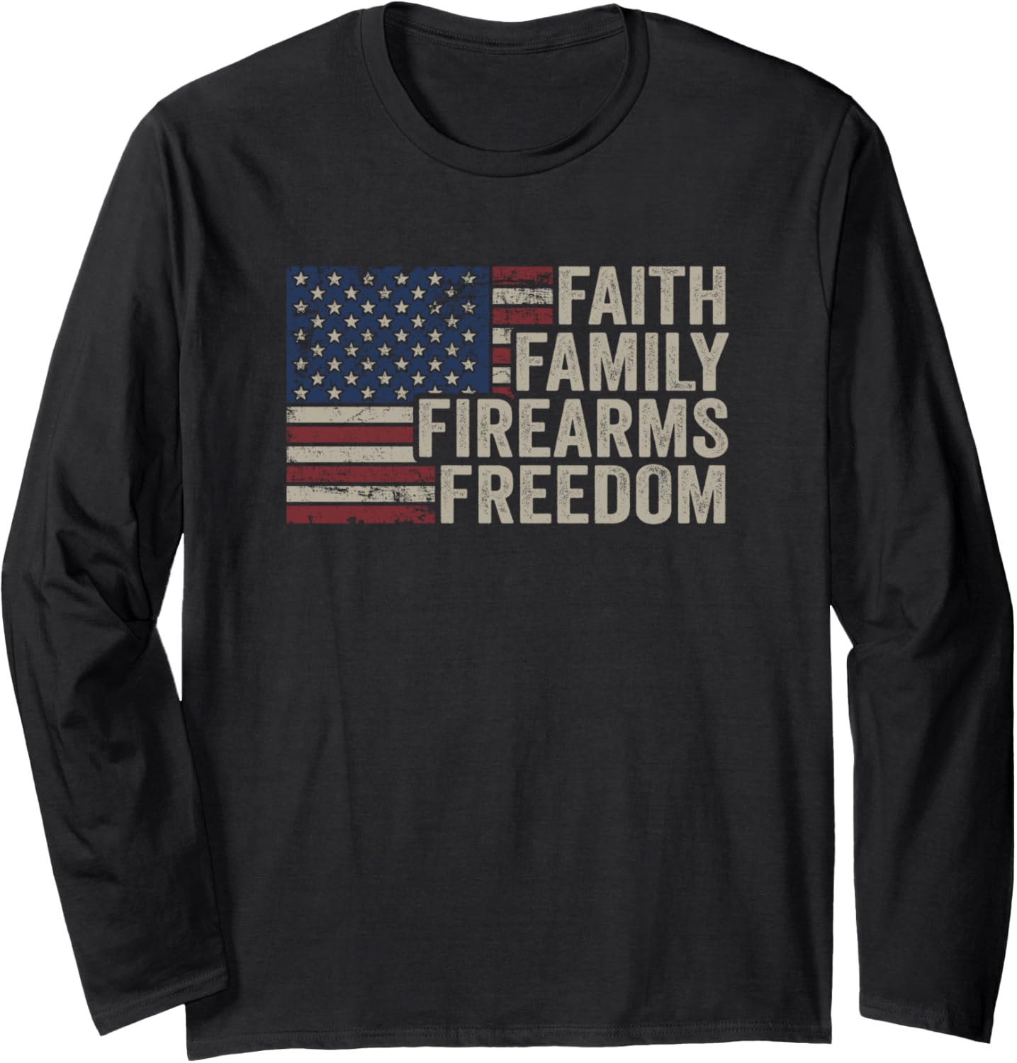 Faith Family Firearms Freedom American Flag Pro God Guns Long Sleeve