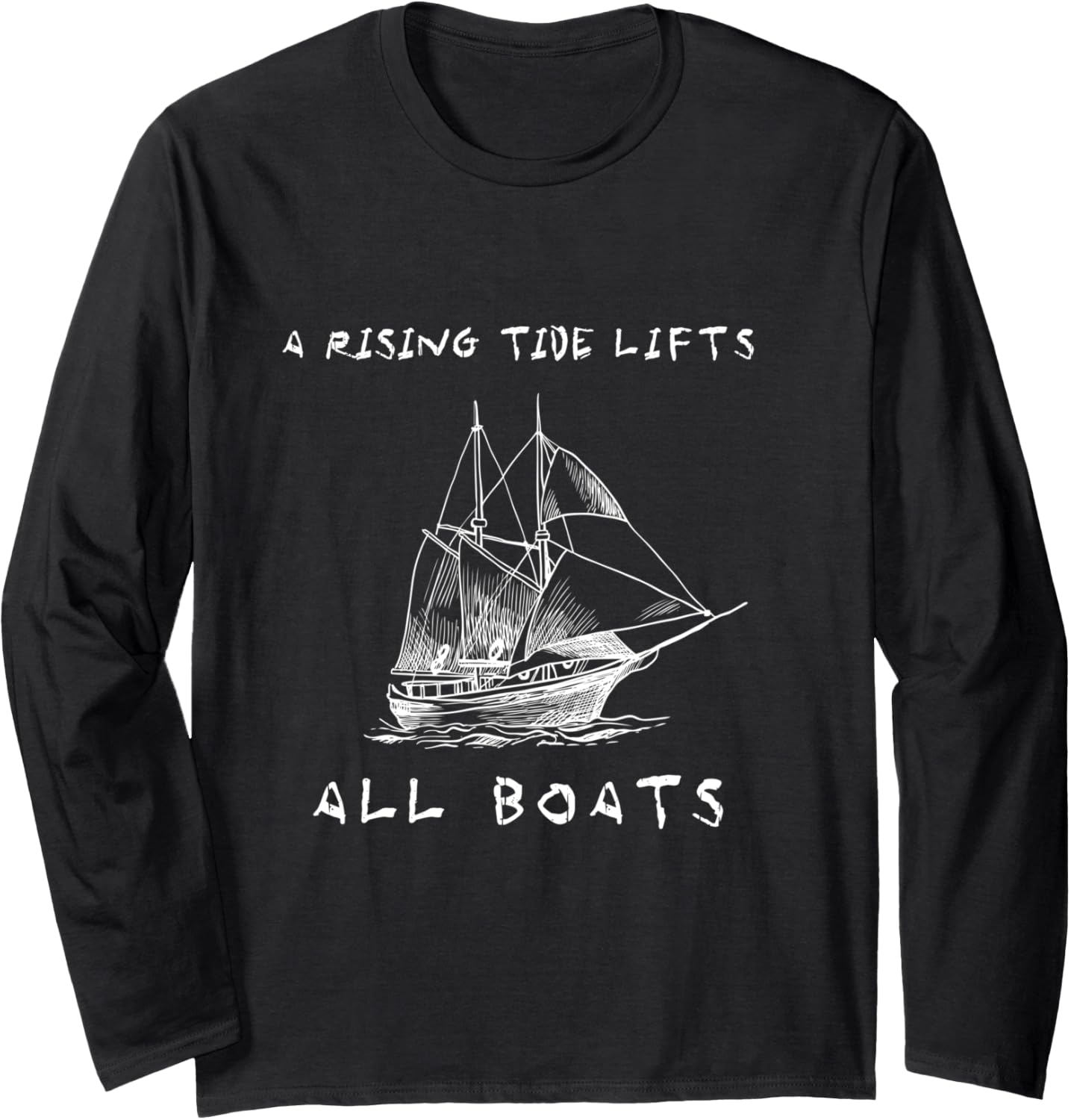 A Rising Tide Lifts All Boats Long Sleeve