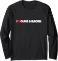 I Love Guns And Bacon Long Sleeve