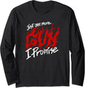 Just One More Gun I Promise Shirt Fire Gun Collector Long Sleeve
