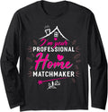 I'm Your Professional Home Matchmaker T-Shirt Funny Realtor Long Sleeve