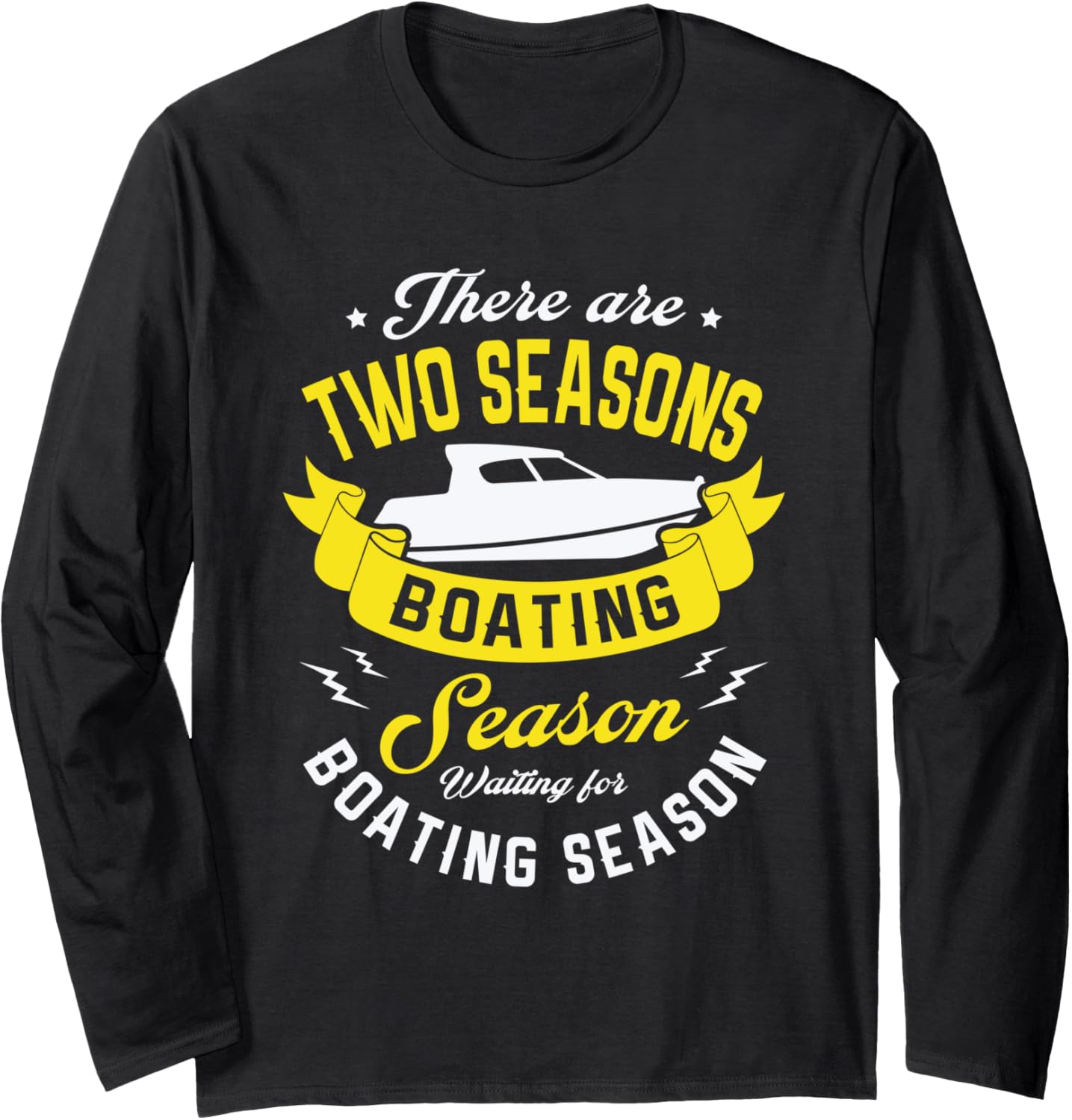 There Are Two Seasons Boating Season Waiting Motorboat