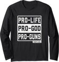 Pro Life Pro God Pro Guns Trump 2020 Long Sleeve
