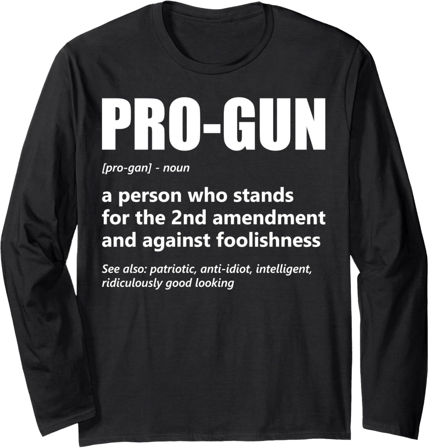 Pro Gun Definition Second Amendment Gun Lover Gun Enthusiast Long Sleeve