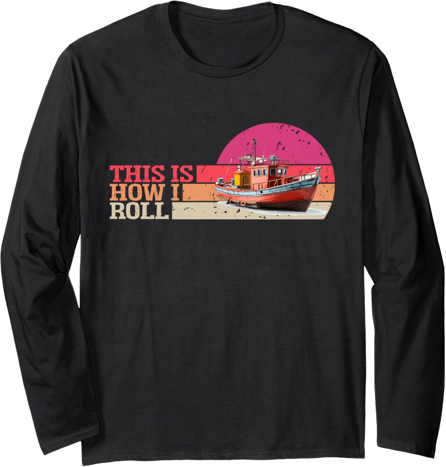 Is How I Roll Funny Fisherman Fishing Boat