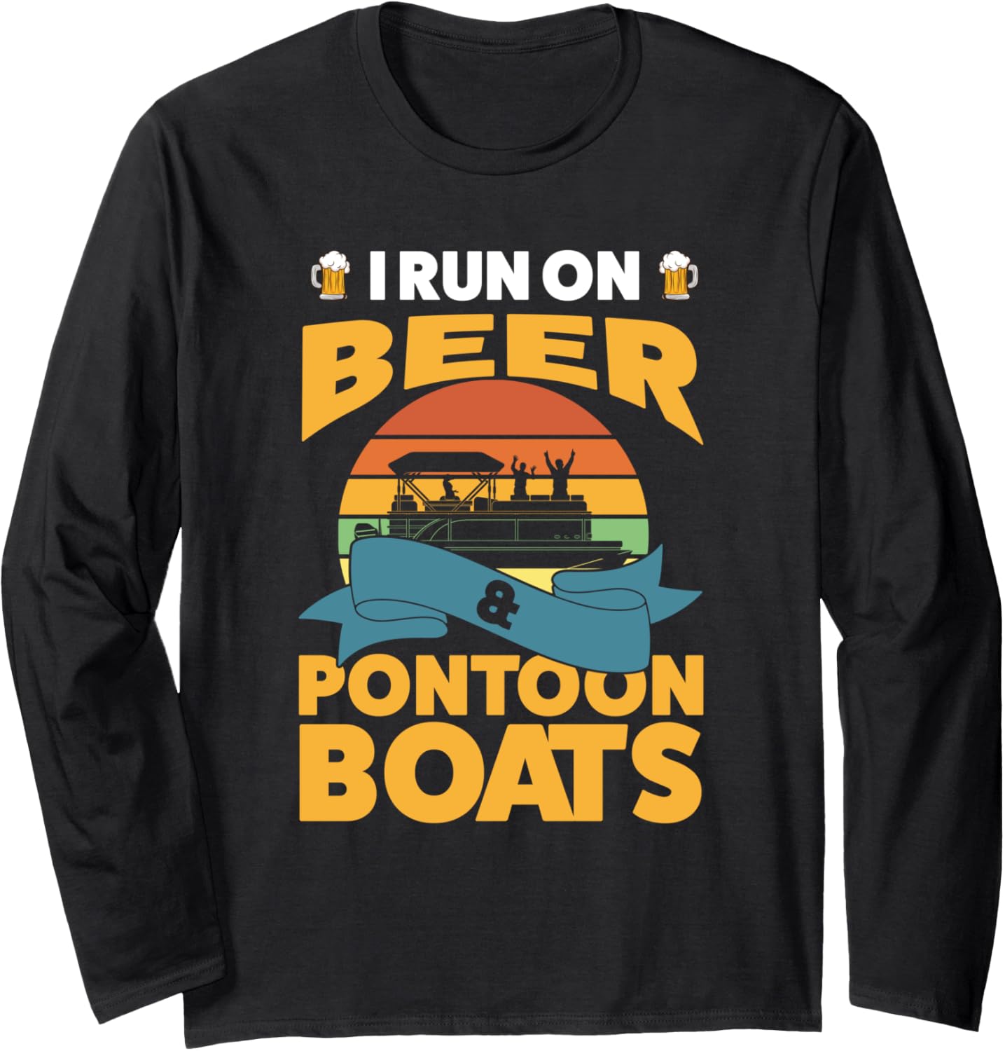 I Run On Beer Pontoon Boats Boat Long
