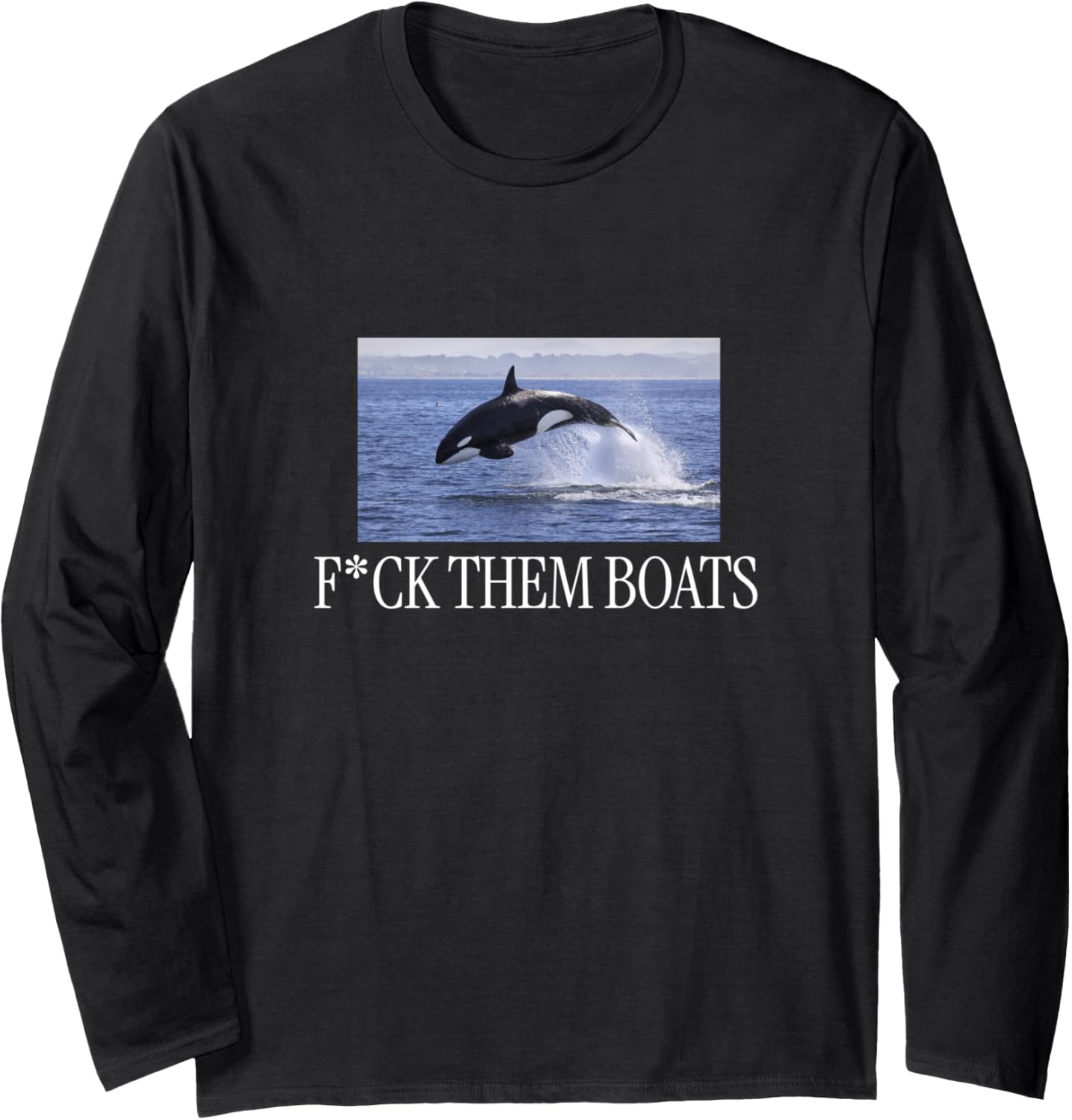 F K Them Boats Long Sleeve