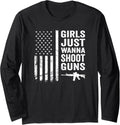 Girls Just Wanna Shoot Guns Funny Womens Usa Gun Owner Long Sleeve