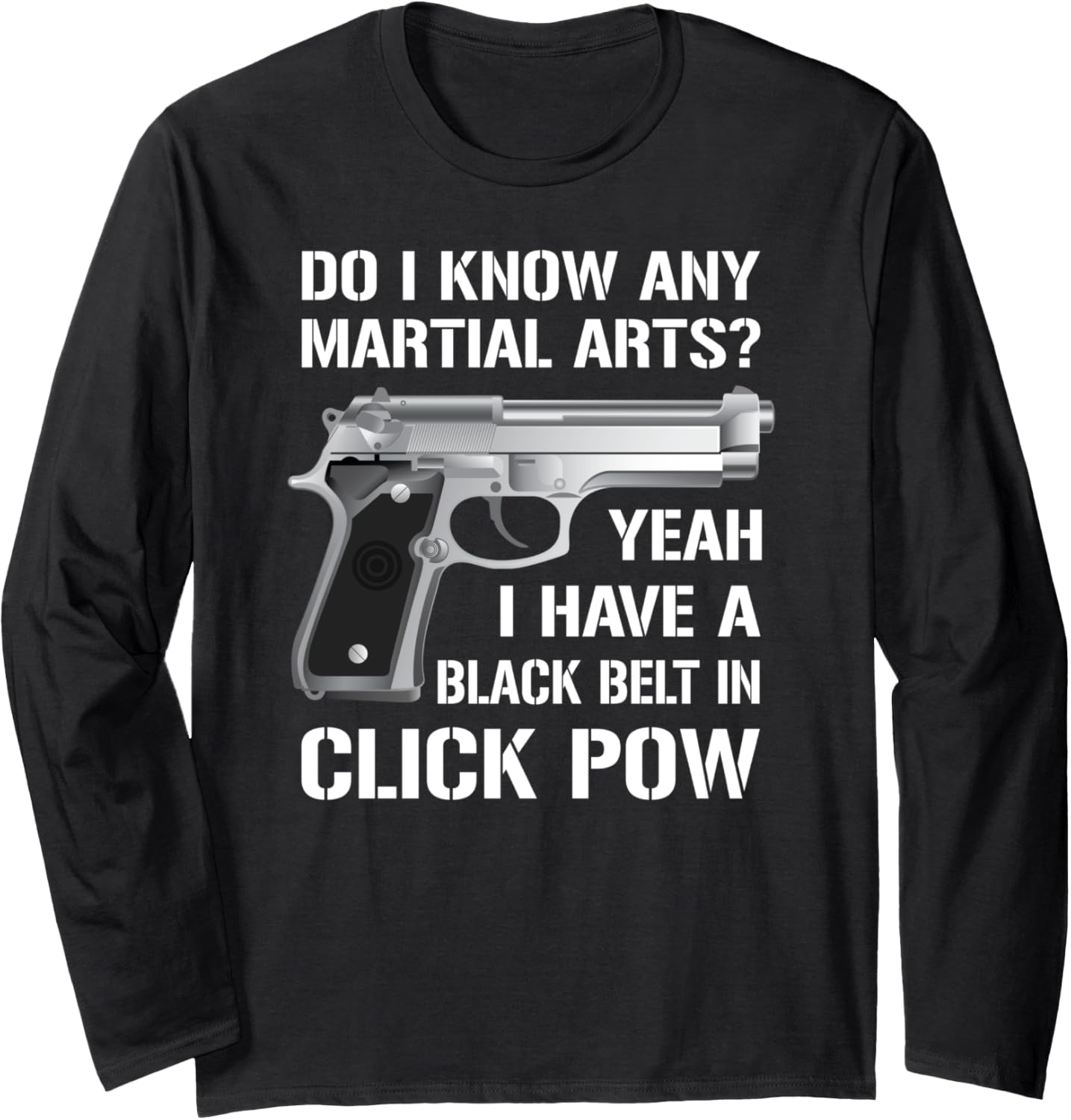 Black Belt In Click Pow Martial Arts Funny Pro Gun Lover Long