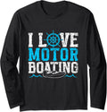 I Love Motorboating Motorboat Motorboats Motorboating Long Sleeve