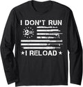 I Dont Run I Reload Gun Rights Ar 15 American Flag Long