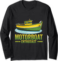 Motorboat Enthusiast Motor Boat Motorboats Motorboating Long Sleeve