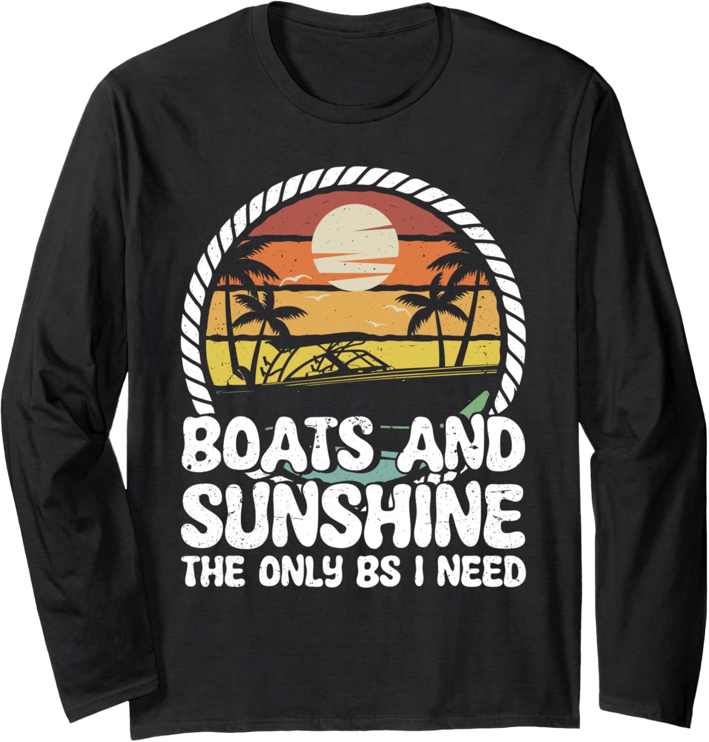 Boats Sunshine Only Bs I Need Boating Captain