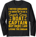 Supper Sexy Boat Captain Boating Pontoon Long Sleeve