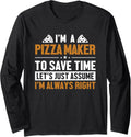 Pizza Maker Let's Assume I'm Right Pizzeria Pizza Maker Long Sleeve