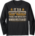 Wouldn Understand It S A Boat Builder Thing