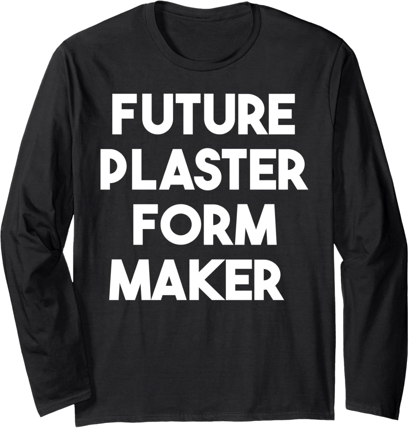 Future Plaster Form Maker Long Sleeve
