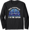 Captain Is Always Right Sailing Boat Skipper Long