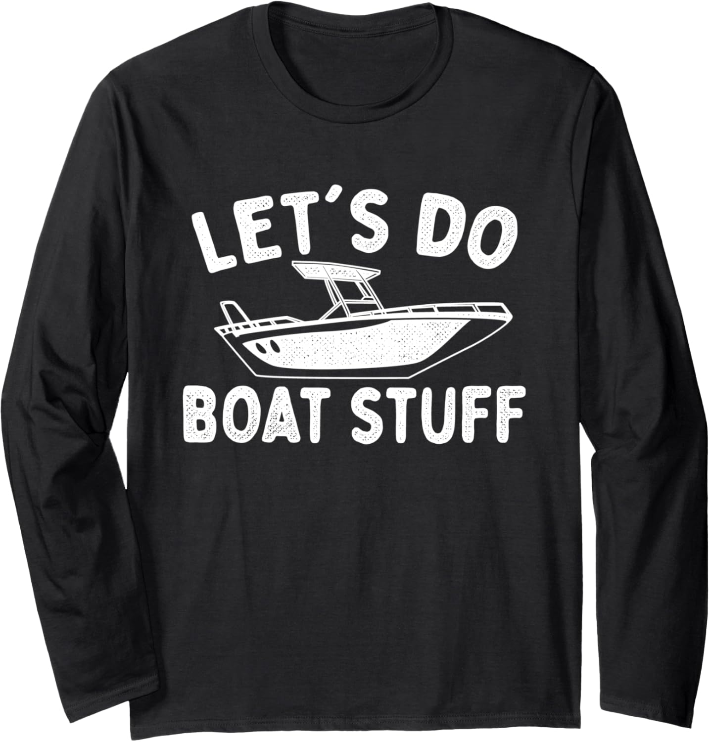 Let S Do Boat Stuff Boating Boat Owner