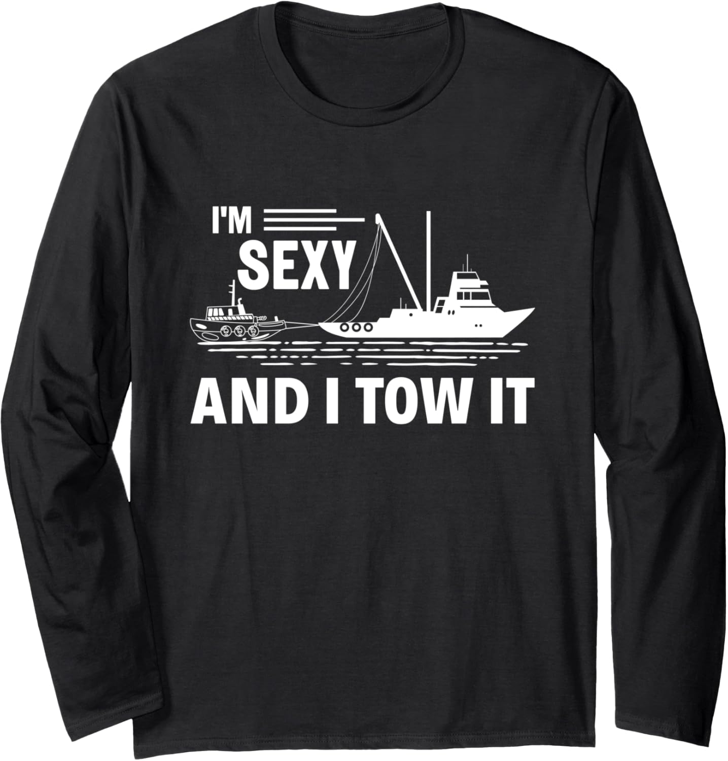 I M Sexy I Tow It Tugboat Captain