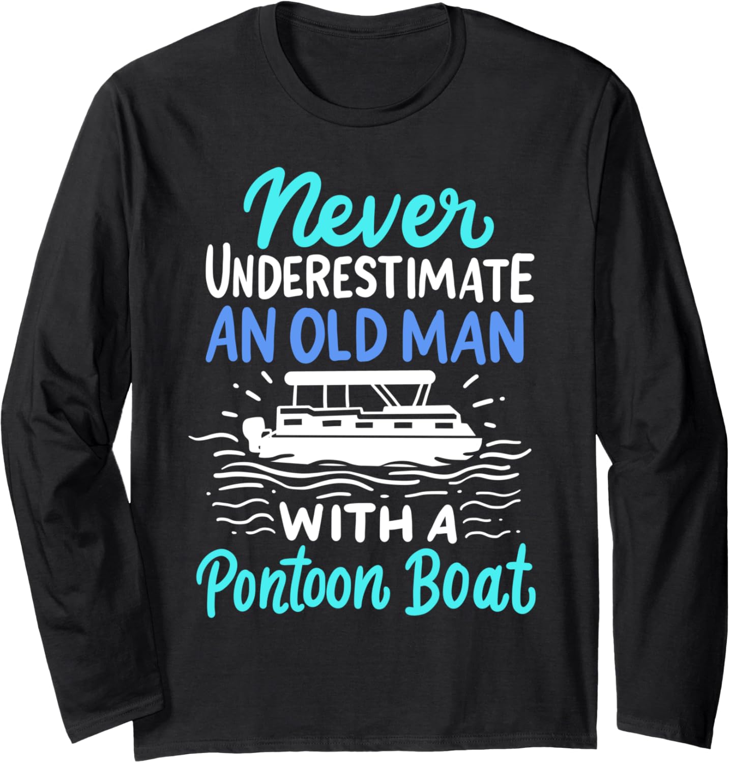 Pontoon Captain Boating Old Man Long Sleeve
