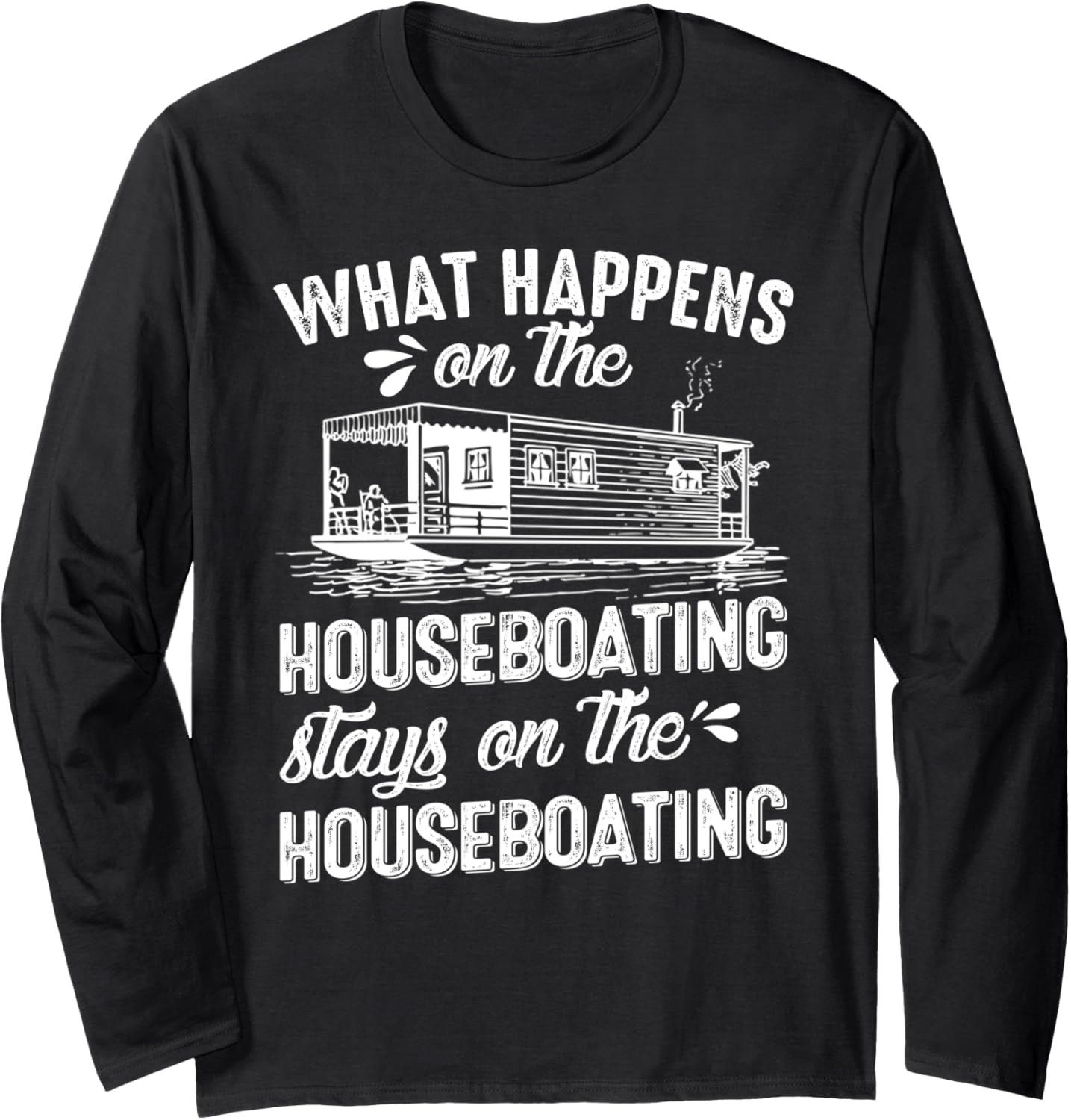 Funny Houseboating Houseboat Lake Boating Long Sleeve
