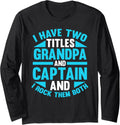 Captain Grandpa Ship Boating Boat Long Sleeve
