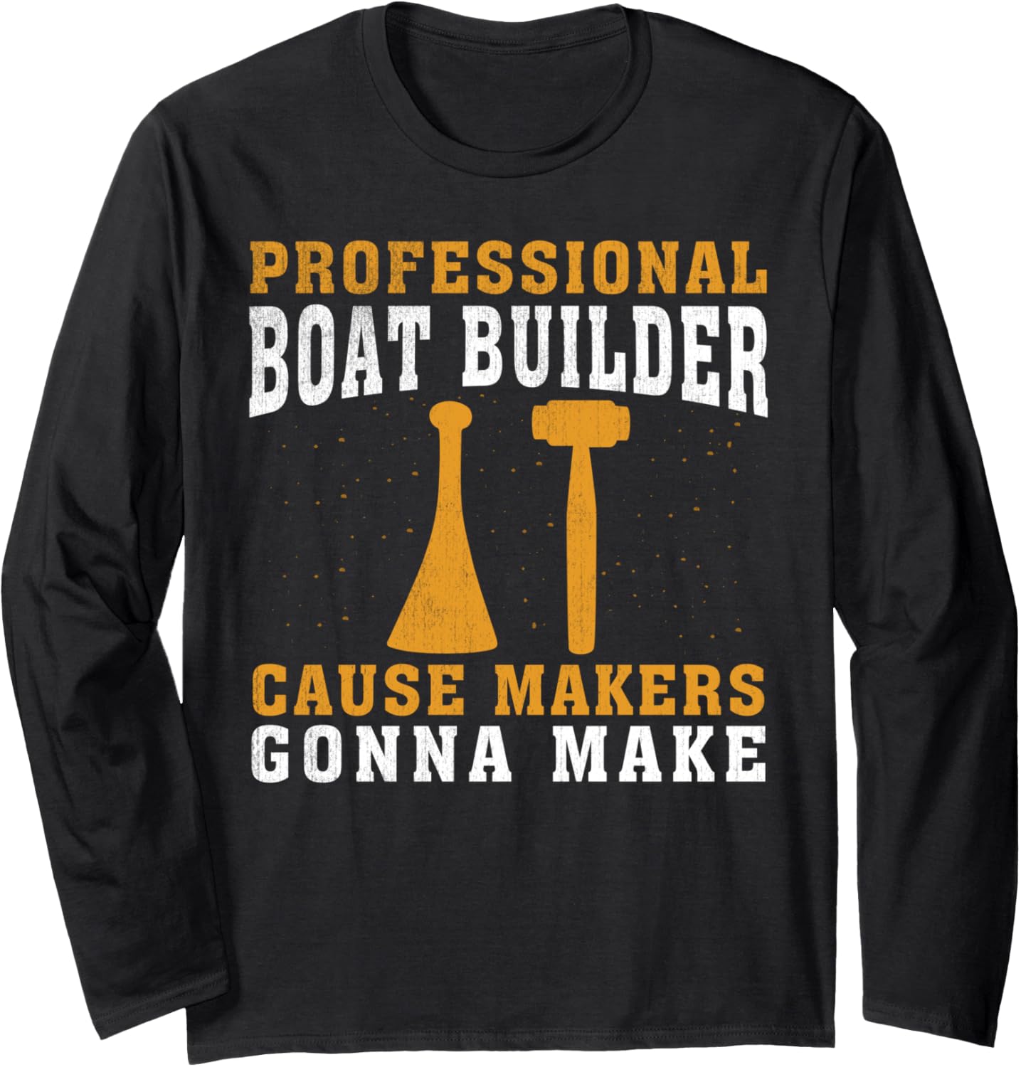 Cause Makers Gonna Make Professional Boat Builder Long
