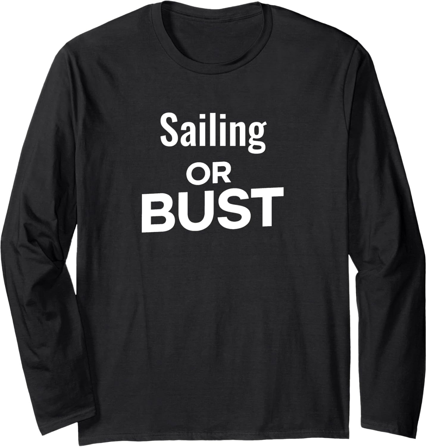 Funny Sailor Sailing Boat Lover Sailing Or Bust
