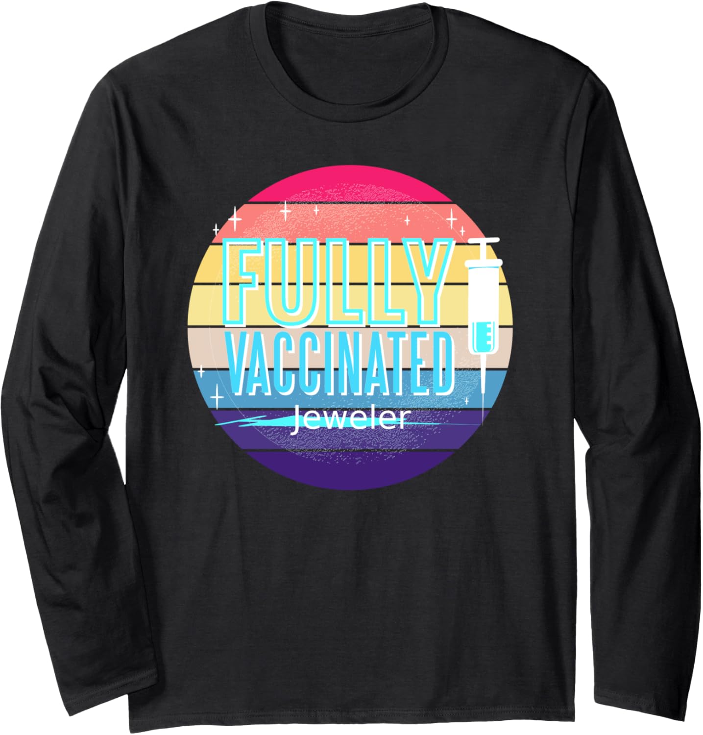 Fully Vaccinated Jewelry-maker Long Sleeve