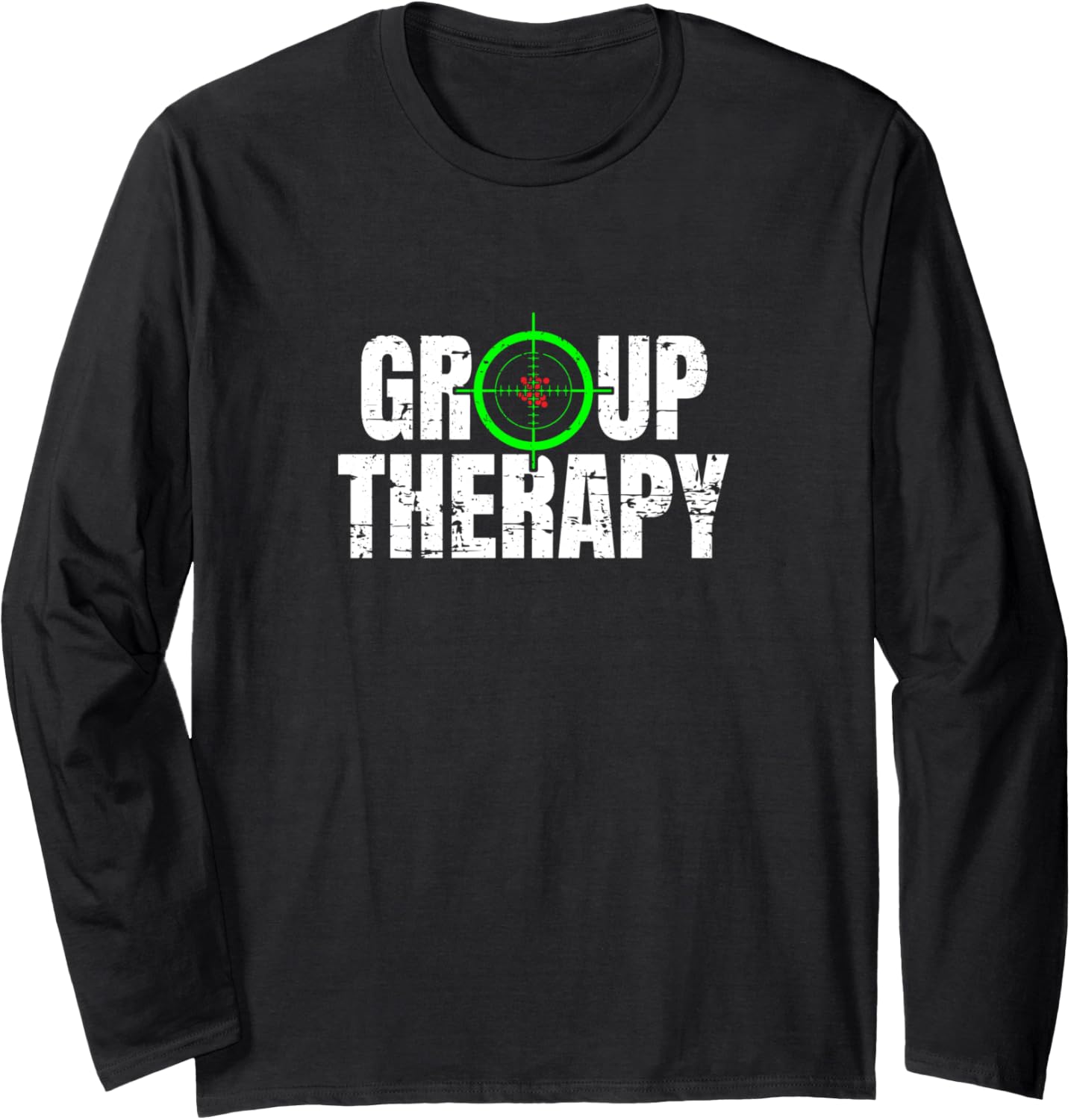 Group Therapy Funny Shooting Sports Rifle Gun Sight Design Long Sleeve